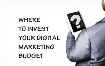 Where to invest your digital marketing budget